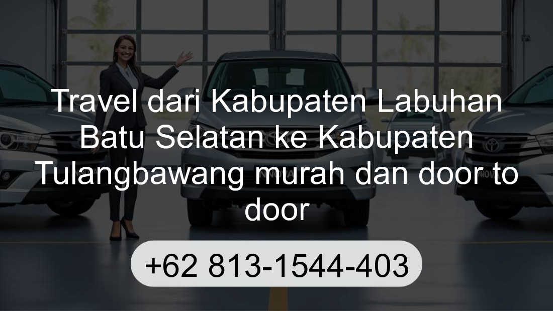 Travel Kabupaten Labuhan Batu Selatan Kabupaten Tulangbawang