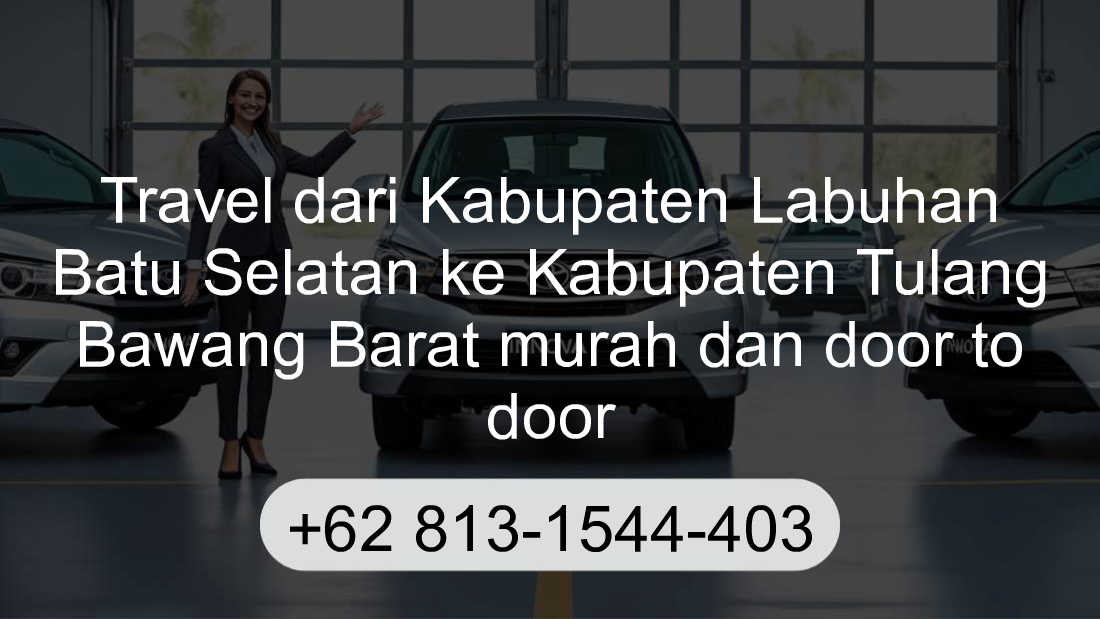 Travel Kabupaten Labuhan Batu Selatan Kabupaten Tulang Bawang Barat