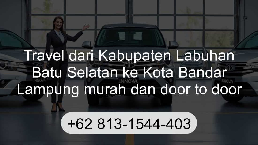 Travel Kabupaten Labuhan Batu Selatan Kota Bandar Lampung