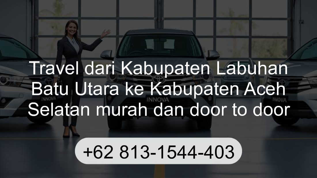 Travel Kabupaten Labuhan Batu Utara Kabupaten Aceh Selatan
