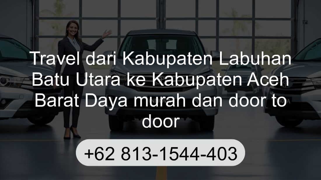 Travel Kabupaten Labuhan Batu Utara Kabupaten Aceh Barat Daya