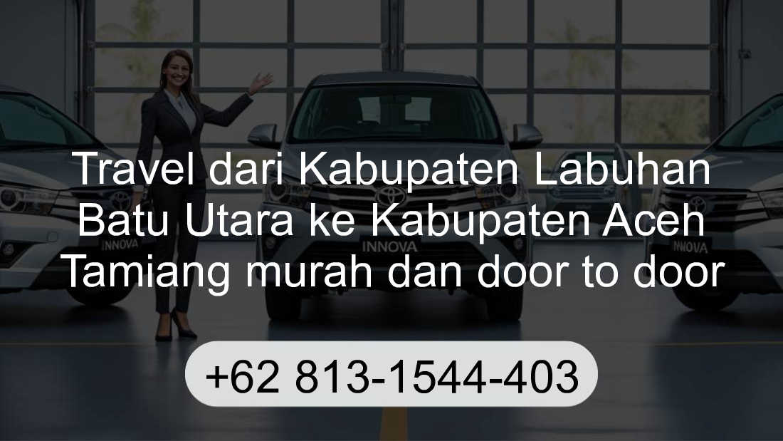 Travel Kabupaten Labuhan Batu Utara Kabupaten Aceh Tamiang