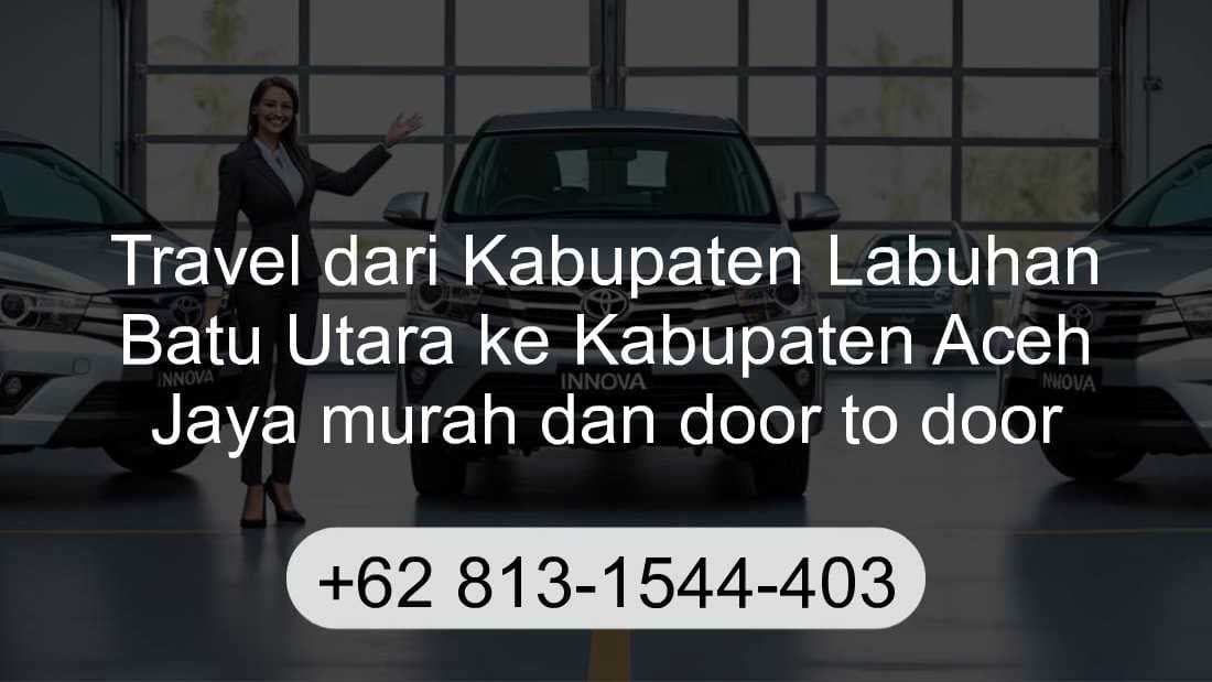 Travel Kabupaten Labuhan Batu Utara Kabupaten Aceh Jaya