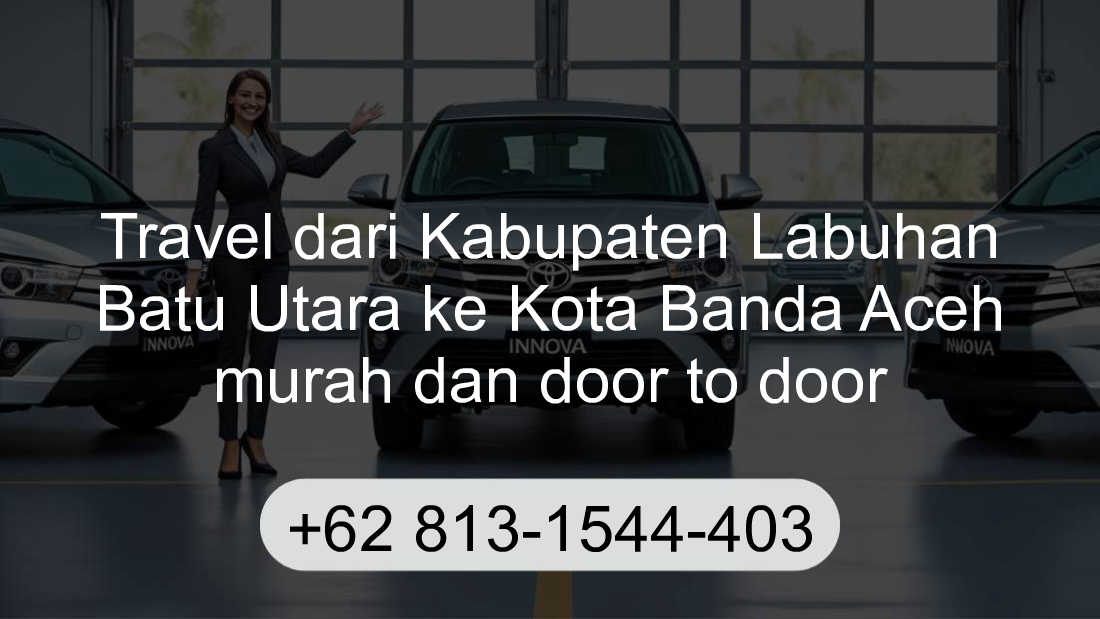 Travel Kabupaten Labuhan Batu Utara Kota Banda Aceh