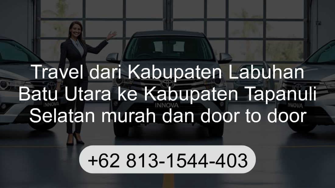 Travel Kabupaten Labuhan Batu Utara Kabupaten Tapanuli Selatan