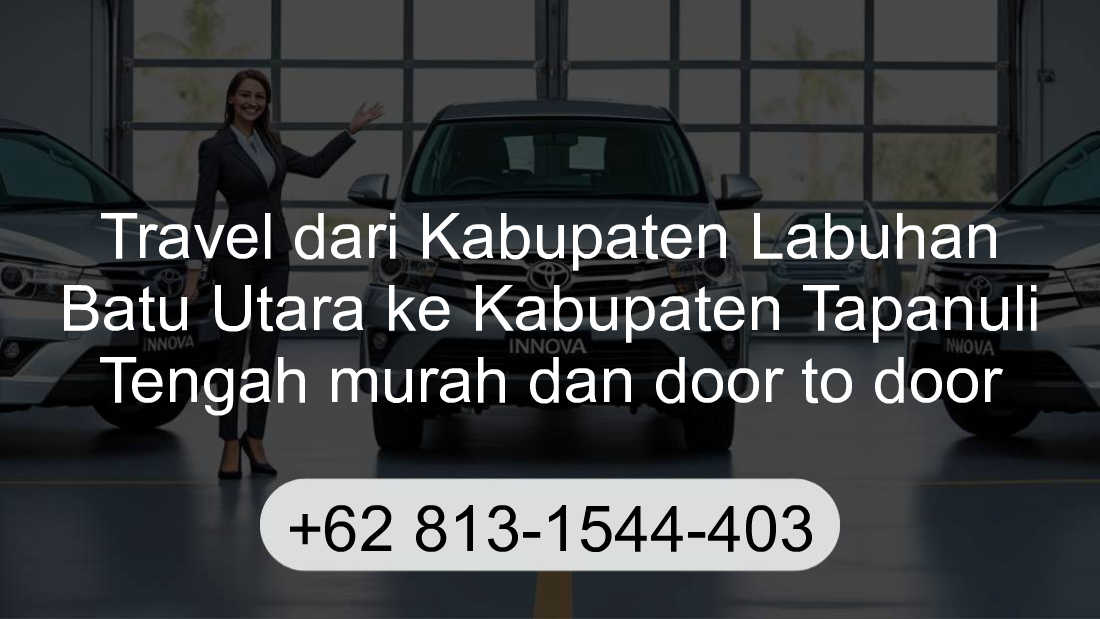 Travel Kabupaten Labuhan Batu Utara Kabupaten Tapanuli Tengah