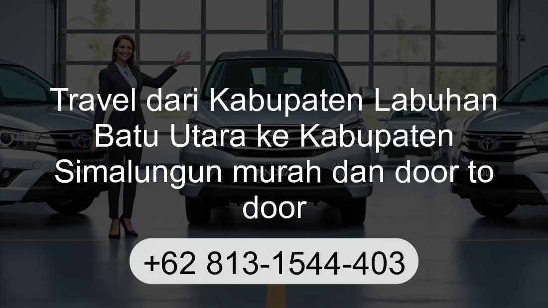 Travel Kabupaten Labuhan Batu Utara Kabupaten Simalungun