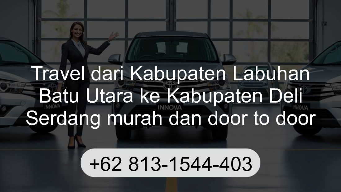 Travel Kabupaten Labuhan Batu Utara Kabupaten Deli Serdang