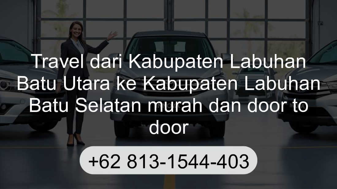 Travel Kabupaten Labuhan Batu Utara Kabupaten Labuhan Batu Selatan