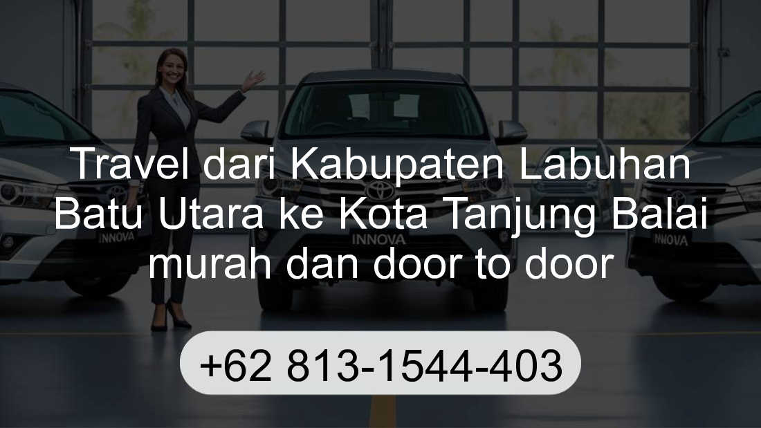 Travel Kabupaten Labuhan Batu Utara Kota Tanjung Balai