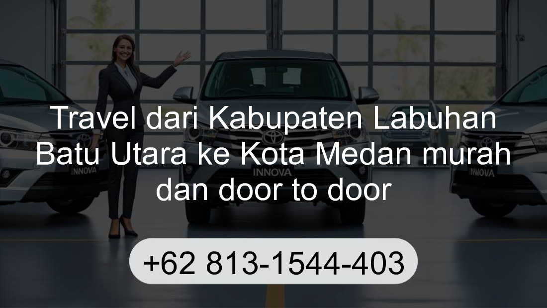Travel Kabupaten Labuhan Batu Utara Kota Medan