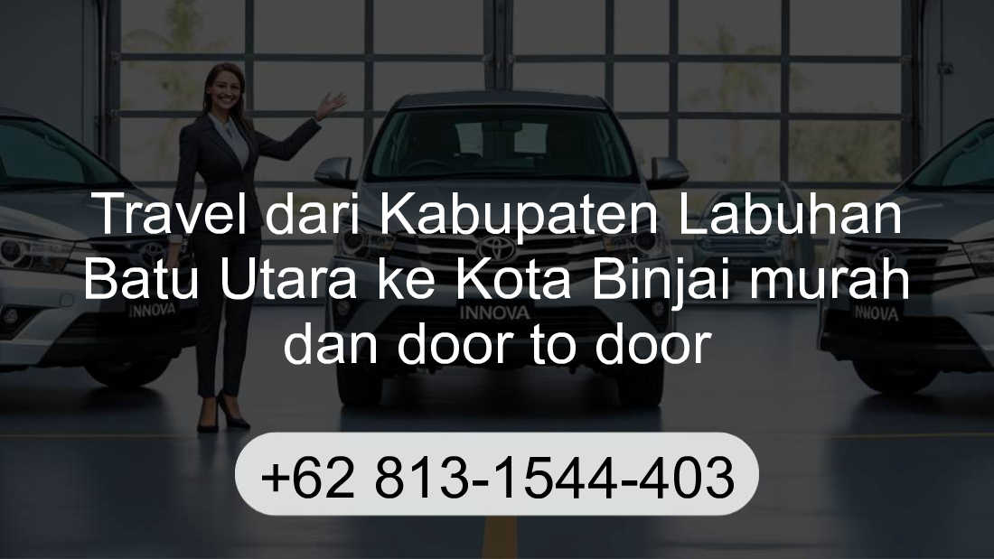 Travel Kabupaten Labuhan Batu Utara Kota Binjai