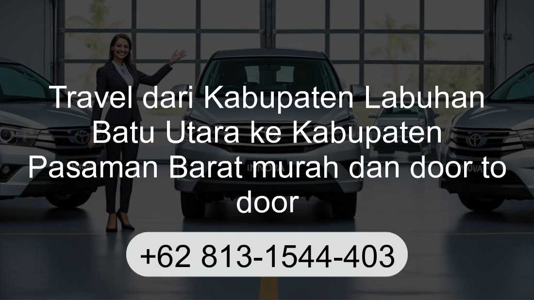 Travel Kabupaten Labuhan Batu Utara Kabupaten Pasaman Barat