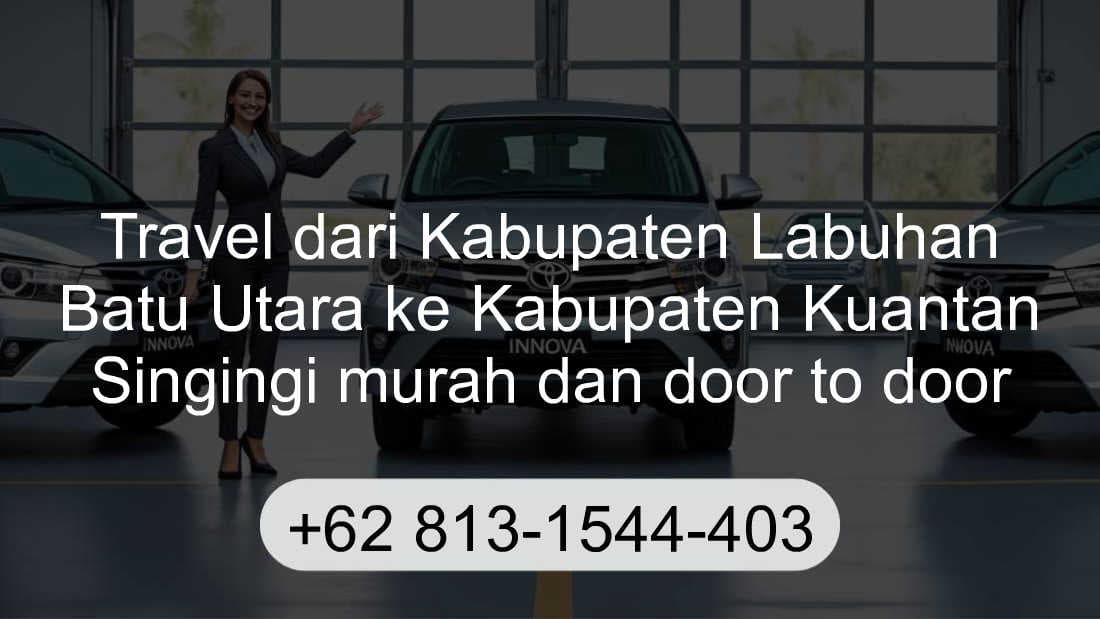 Travel Kabupaten Labuhan Batu Utara Kabupaten Kuantan Singingi