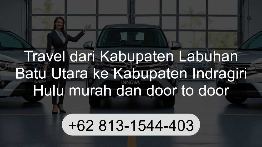 Travel Kabupaten Labuhan Batu Utara Kabupaten Indragiri Hulu