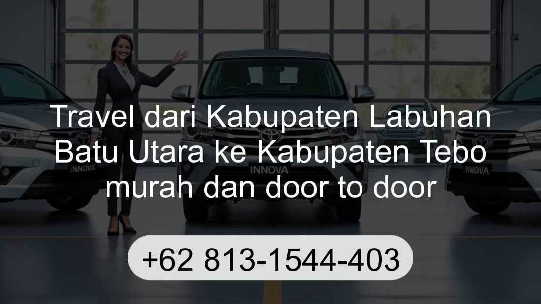 Travel Kabupaten Labuhan Batu Utara Kabupaten Tebo