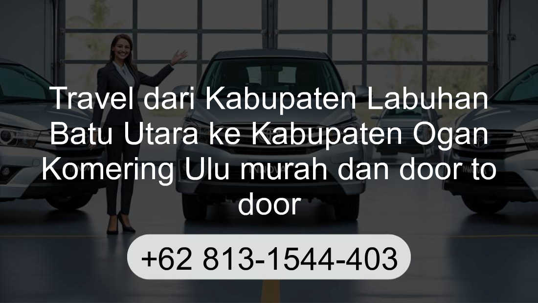 Travel Kabupaten Labuhan Batu Utara Kabupaten Ogan Komering Ulu