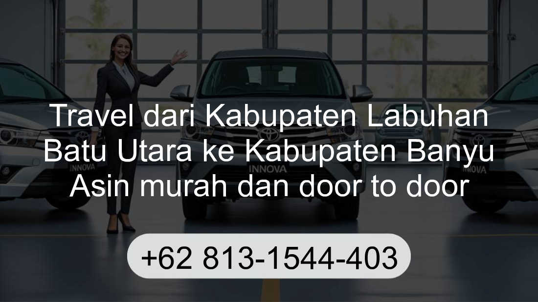 Travel Kabupaten Labuhan Batu Utara Kabupaten Banyu Asin