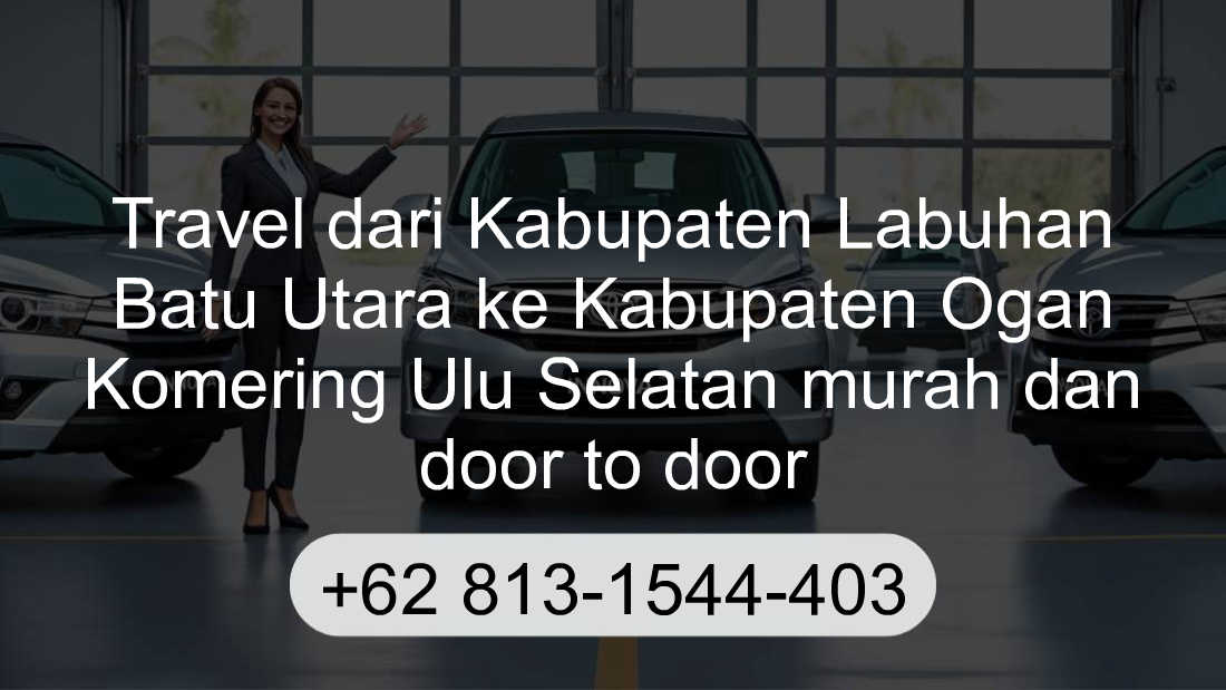 Travel Kabupaten Labuhan Batu Utara Kabupaten Ogan Komering Ulu Selatan