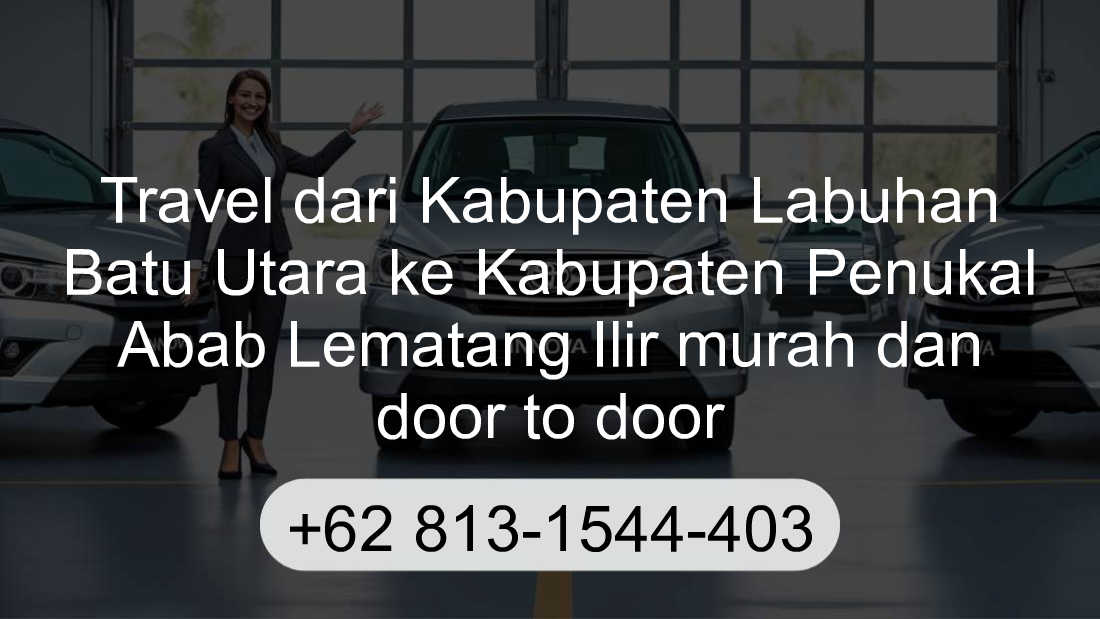 Travel Kabupaten Labuhan Batu Utara Kabupaten Penukal Abab Lematang Ilir