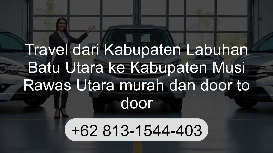 Travel Kabupaten Labuhan Batu Utara Kabupaten Musi Rawas Utara