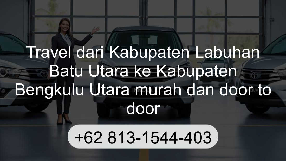Travel Kabupaten Labuhan Batu Utara Kabupaten Bengkulu Utara