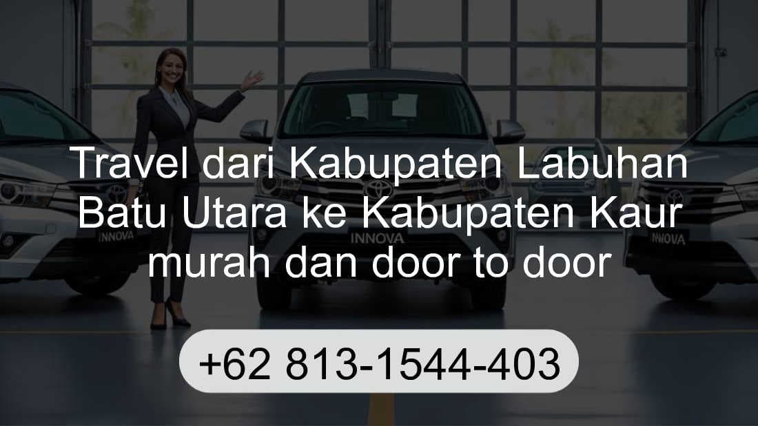 Travel Kabupaten Labuhan Batu Utara Kabupaten Kaur