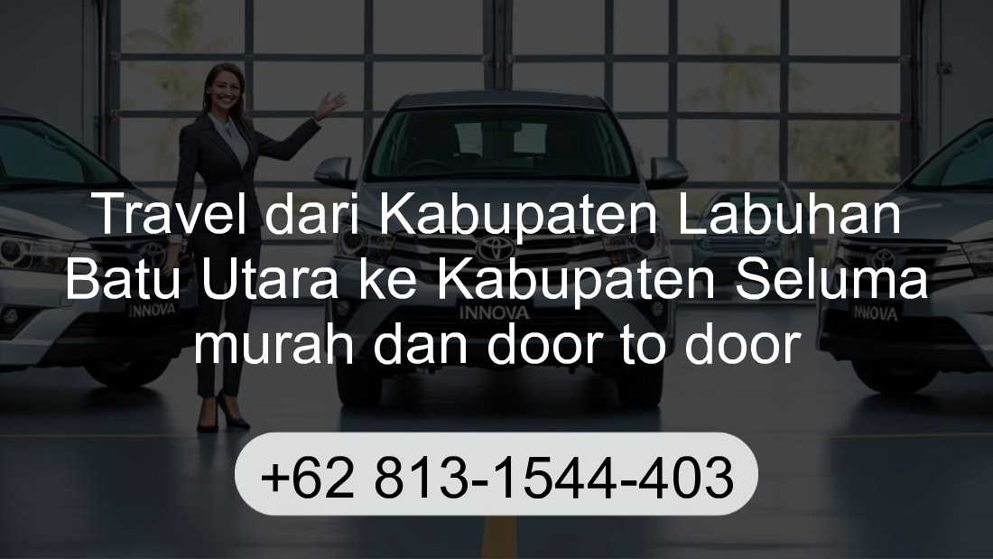 Travel Kabupaten Labuhan Batu Utara Kabupaten Seluma