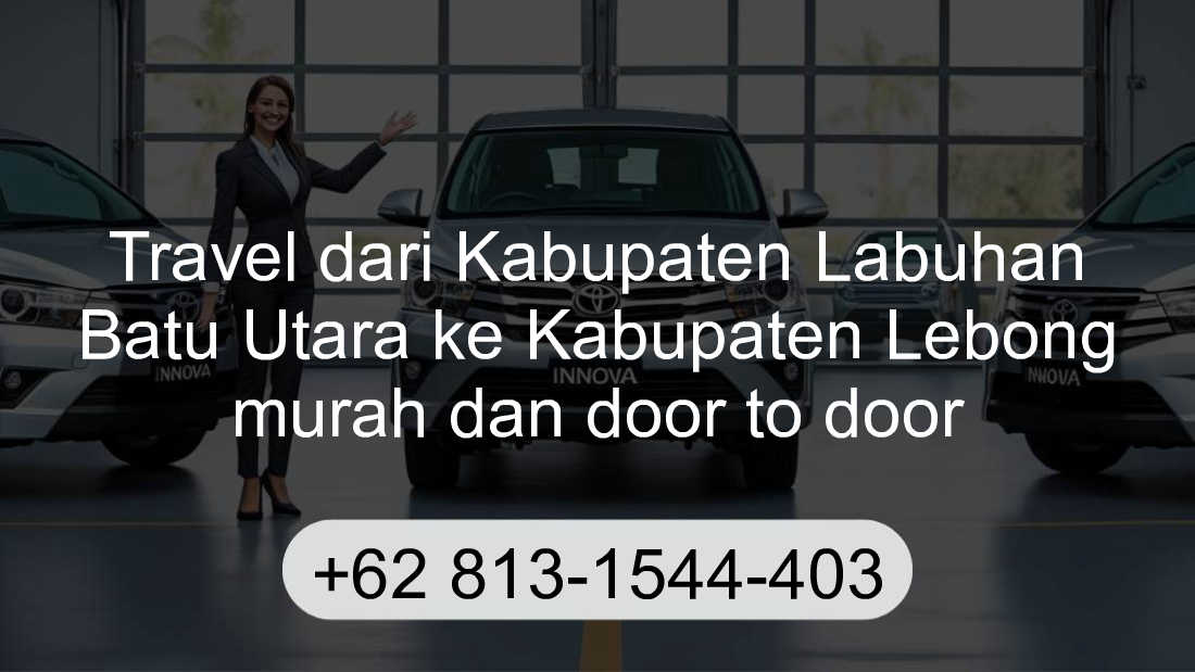 Travel Kabupaten Labuhan Batu Utara Kabupaten Lebong