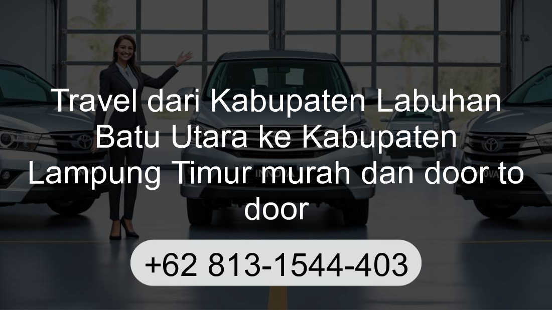Travel Kabupaten Labuhan Batu Utara Kabupaten Lampung Timur