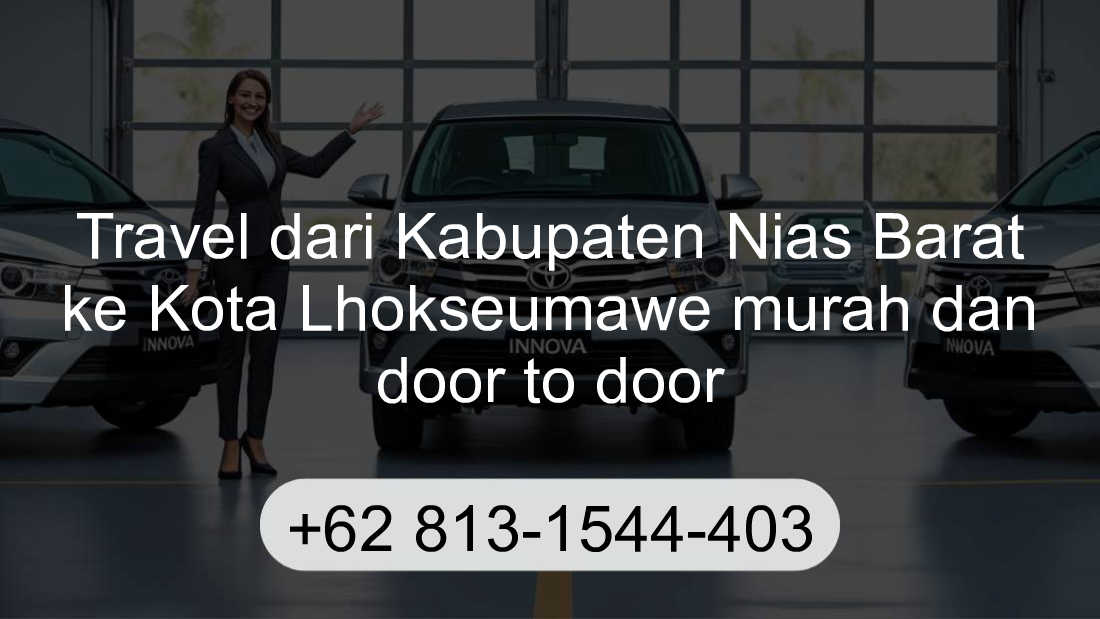 Travel Kabupaten Nias Barat Kota Lhokseumawe
