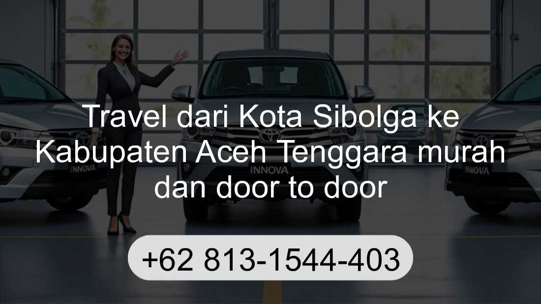 Travel Kota Sibolga Kabupaten Aceh Tenggara
