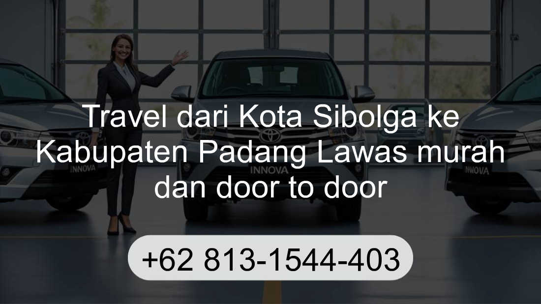 Travel Kota Sibolga Kabupaten Padang Lawas