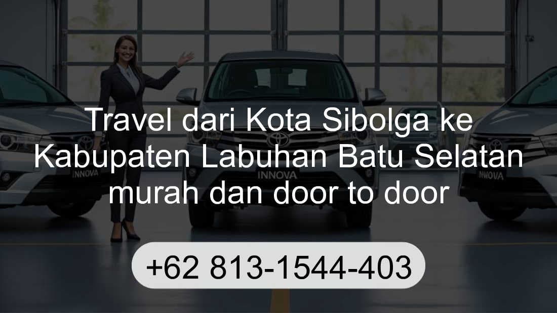 Travel Kota Sibolga Kabupaten Labuhan Batu Selatan