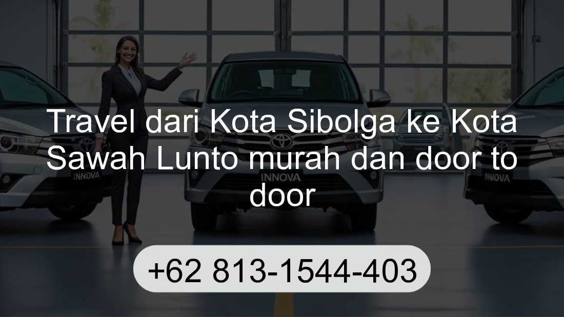Travel Kota Sibolga Kota Sawah Lunto