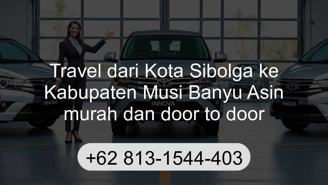 Travel Kota Sibolga Kabupaten Musi Banyu Asin