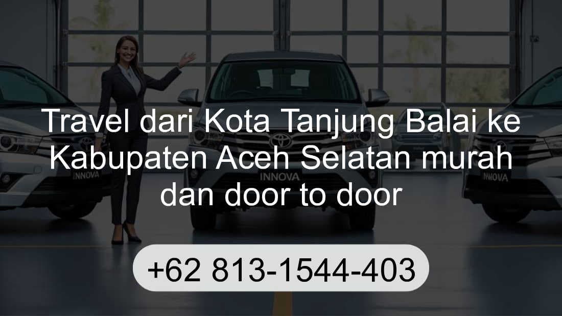 Travel Kota Tanjung Balai Kabupaten Aceh Selatan