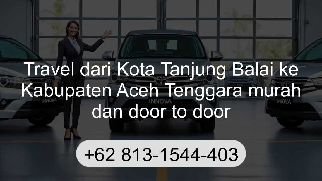Travel Kota Tanjung Balai Kabupaten Aceh Tenggara