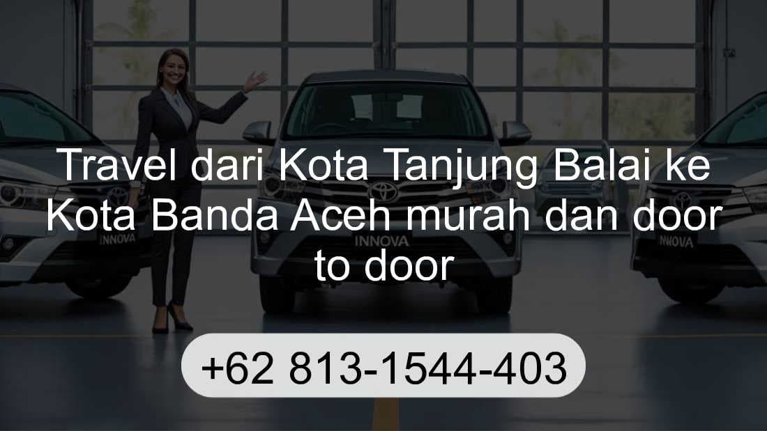 Travel Kota Tanjung Balai Kota Banda Aceh