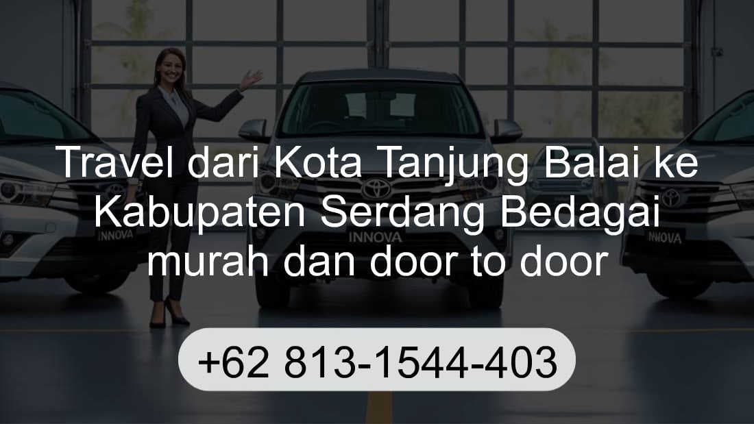Travel Kota Tanjung Balai Kabupaten Serdang Bedagai