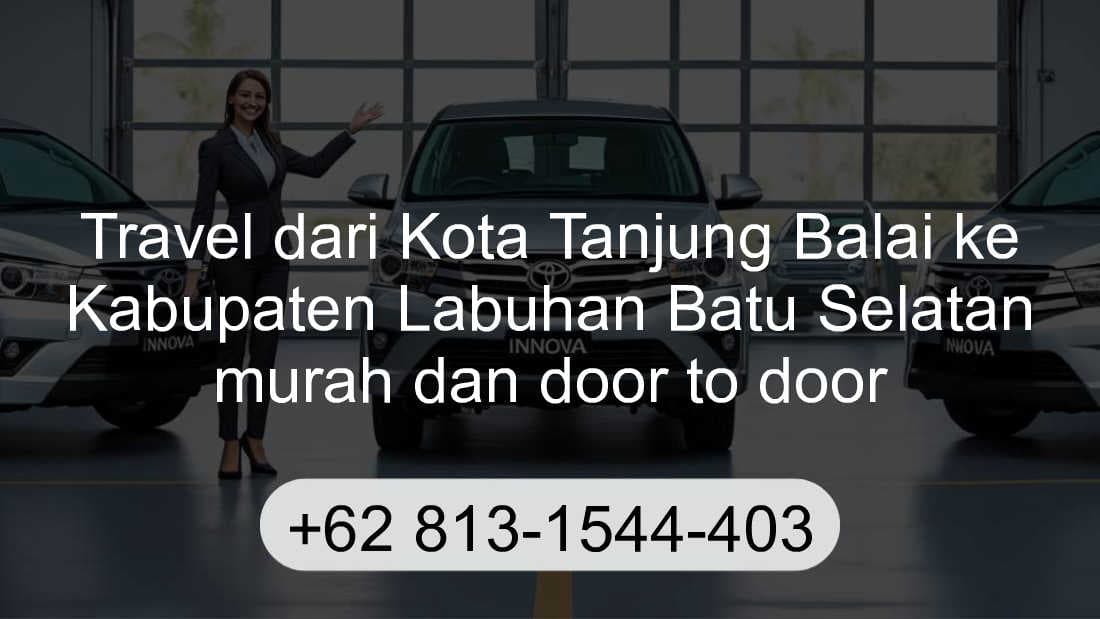 Travel Kota Tanjung Balai Kabupaten Labuhan Batu Selatan