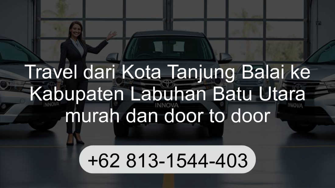 Travel Kota Tanjung Balai Kabupaten Labuhan Batu Utara