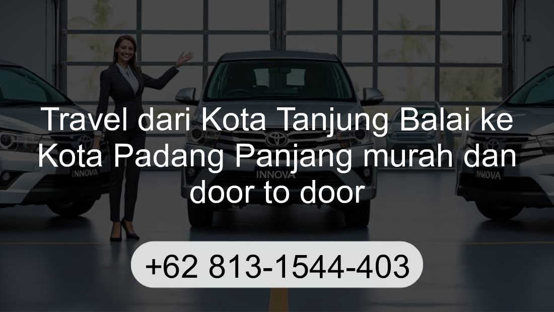 Travel Kota Tanjung Balai Kota Padang Panjang