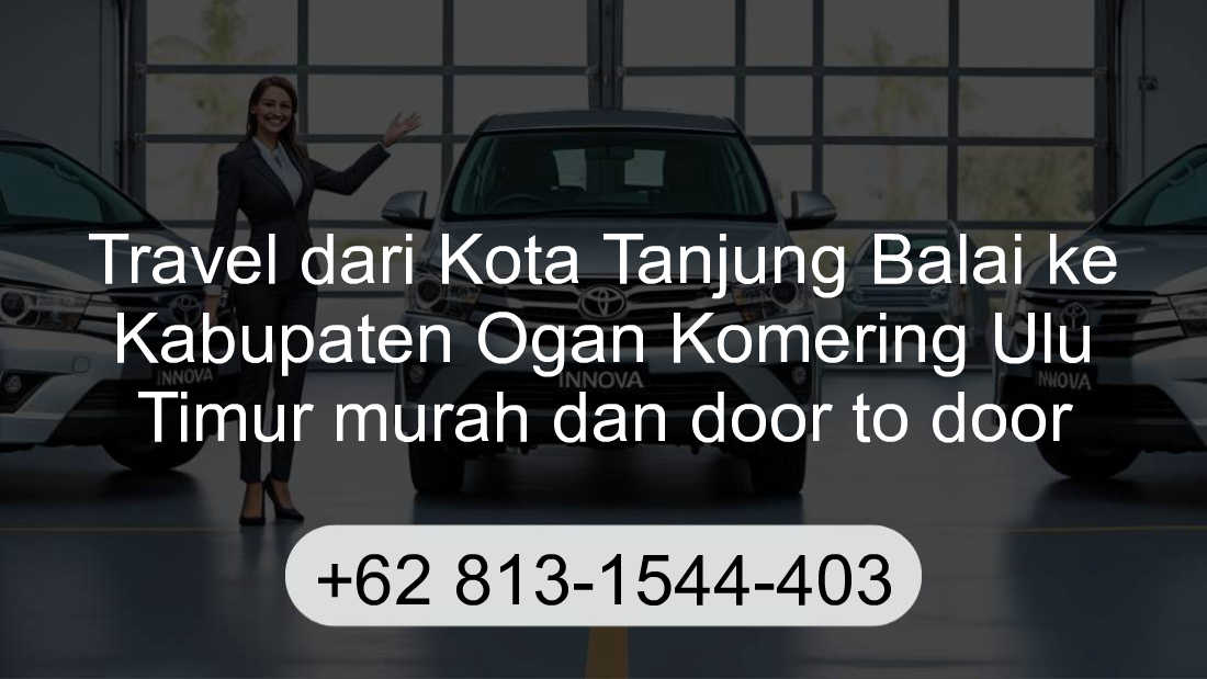 Travel Kota Tanjung Balai Kabupaten Ogan Komering Ulu Timur