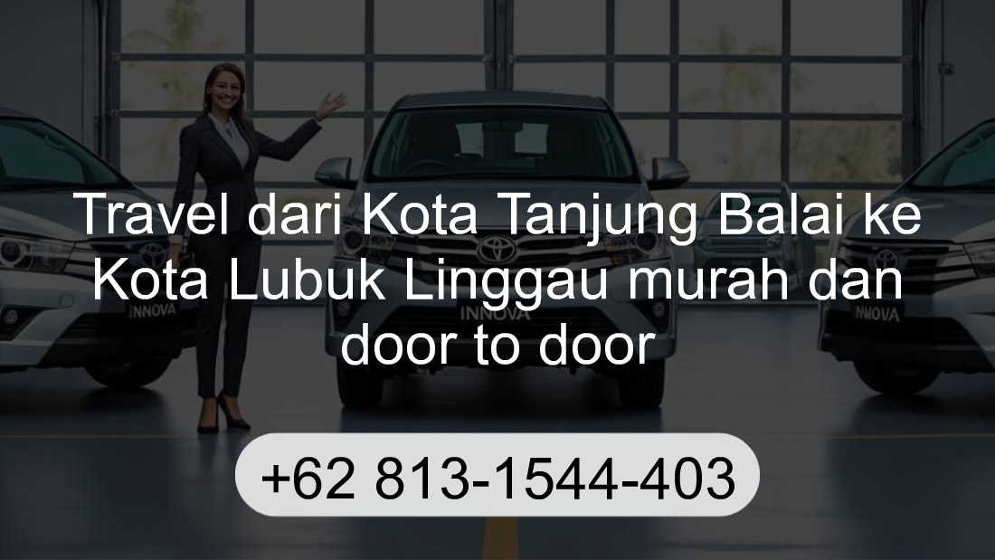 Travel Kota Tanjung Balai Kota Lubuk Linggau