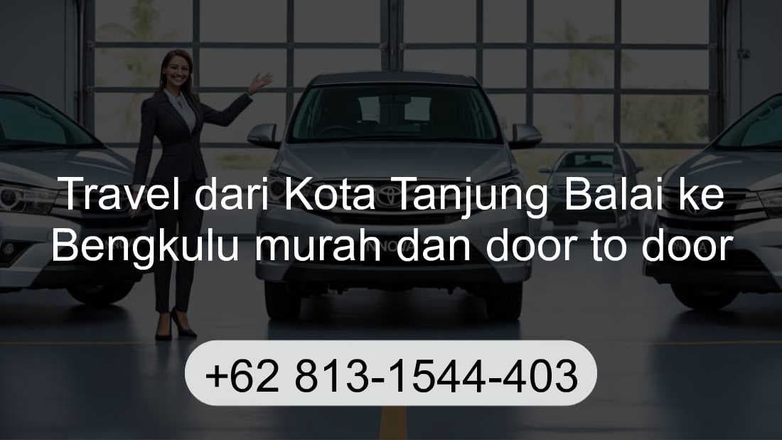Travel Kota Tanjung Balai Bengkulu