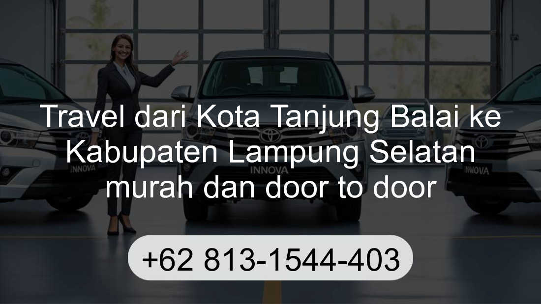 Travel Kota Tanjung Balai Kabupaten Lampung Selatan