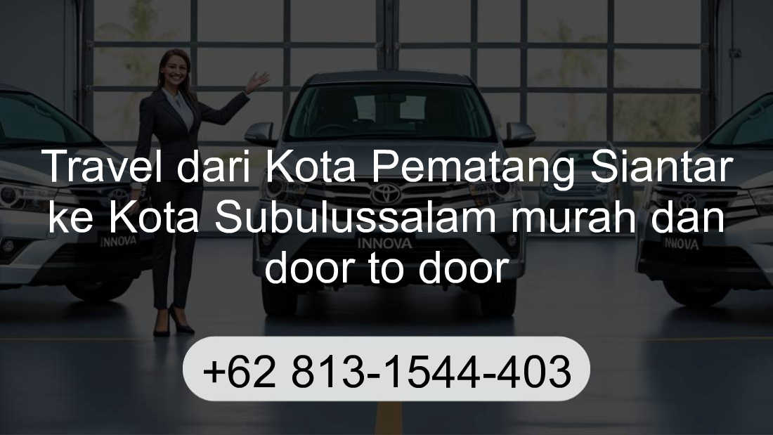 Travel Kota Pematang Siantar Kota Subulussalam