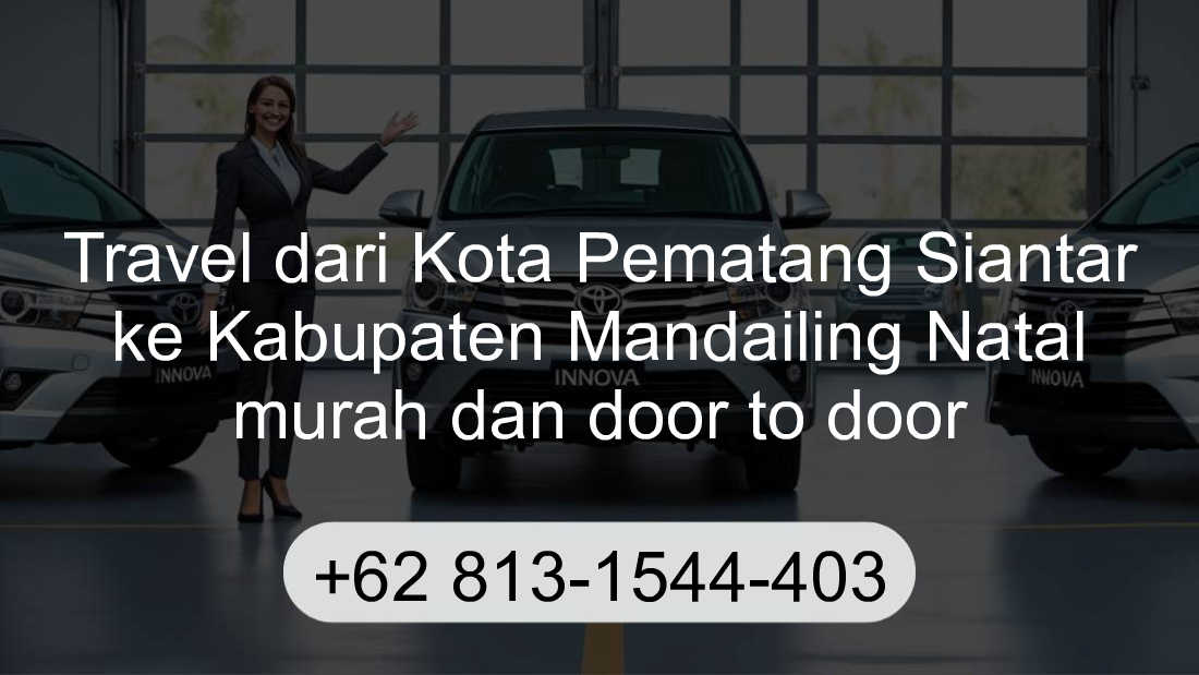 Travel Kota Pematang Siantar Kabupaten Mandailing Natal