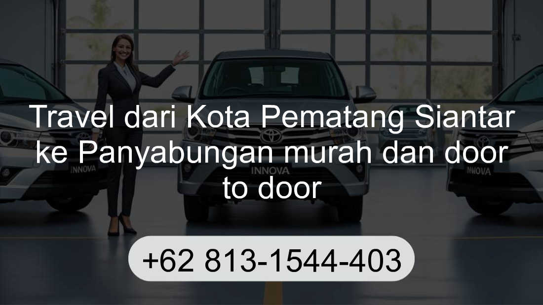Travel Kota Pematang Siantar Panyabungan